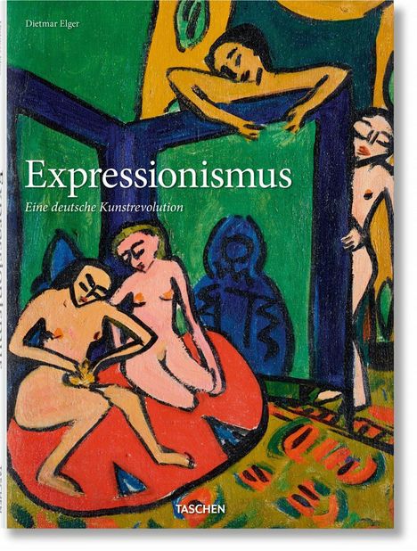 Dietmar Elger: Expressionismus. Eine deutsche Kunstrevolution, Buch