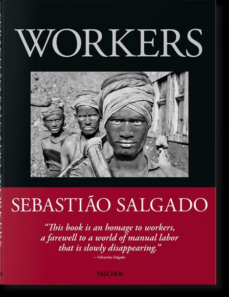 Sebastião Salgado. Arbeiter. Zur Archäologie des Industriezeitalters, Buch