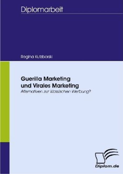 Regina Kutzborski: Guerilla Marketing und Virales Marketing, Buch