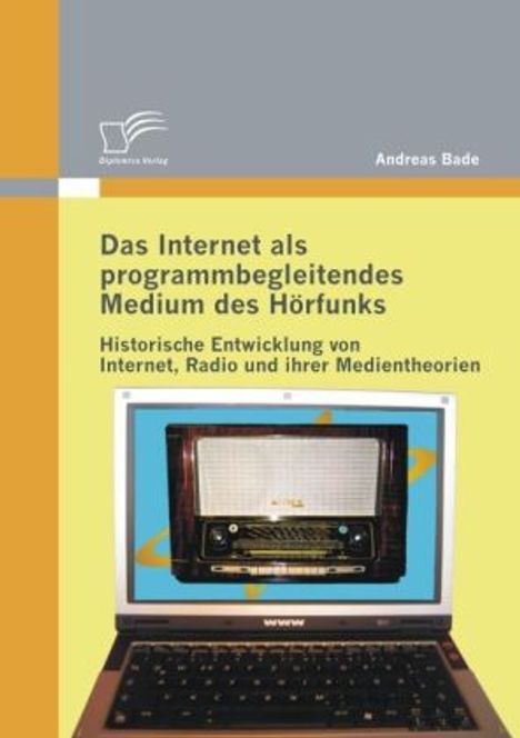 Andreas Bade: Das Internet als programmbegleitendes Medium des Hörfunks, Buch