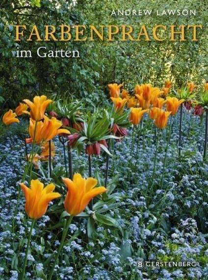 Andrew Lawson: Lawson, A: Farbenpracht im Garten, Buch