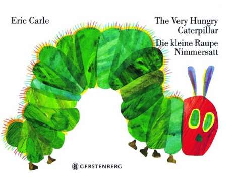 Eric Carle: The Very Hungry Caterpillar / Die kleine Raupe Nimmersatt, Buch