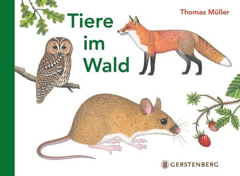 Thomas Müller: Müller, T: Tiere im Wald, Buch