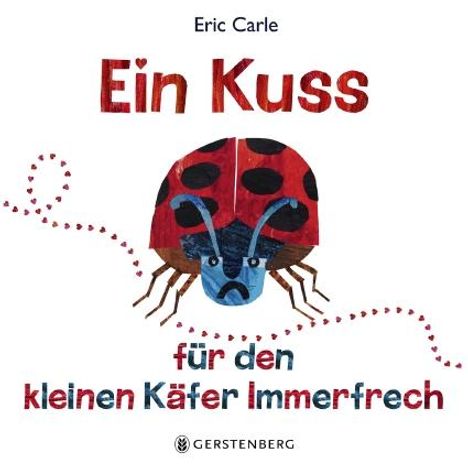 Eric Carle: Ein Kuss für den kleinen Käfer Immerfrech, Buch