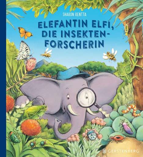 Sharon Rentta: Elefantin Elfi, die Insektenforscherin, Buch