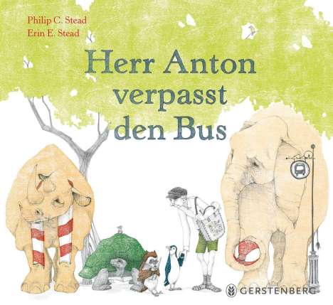 Philip C. Stead: Herr Anton verpasst den Bus, Buch