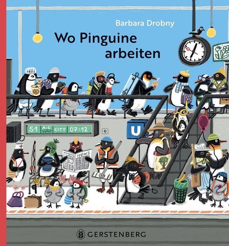 "Wo Pinguine arbeiten" von Barbara Drobny. Pinguine in einer bunten U-Bahn-Station, einige lesen oder tragen verschiedene Hüte.