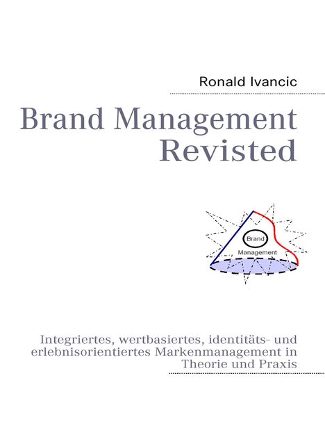 Ronald Ivancic: Brand Management Revisted, Buch