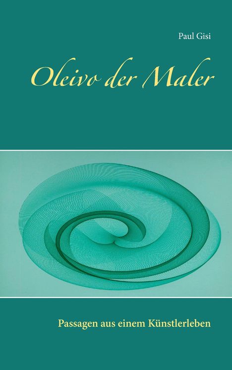 Paul Gisi: Oleivo der Maler, Buch