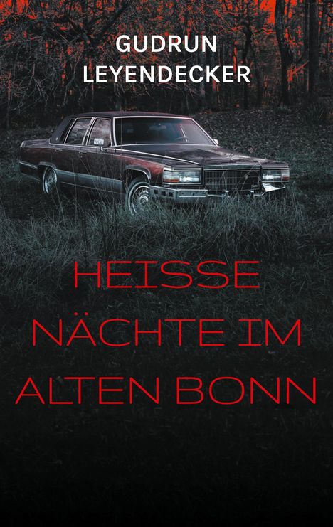 Gudrun Leyendecker: Heiße Nächte im alten Bonn, Buch