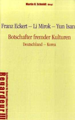 Hans-Alexander Kneider: Franz Eckert - Li Mirok - Yun Isang, Buch