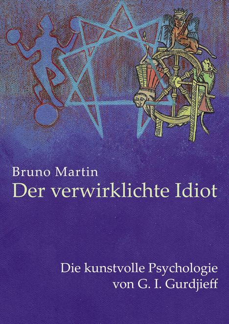 Bruno Martin: Der verwirklichte Idiot, Buch