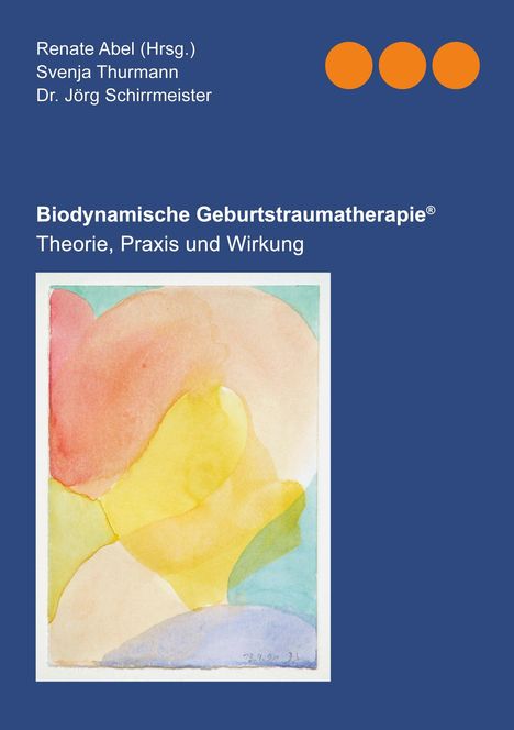 Svenja Thurmann Jörg Schirrmeister: Biodynamischen Geburtstraumatherapie®, Buch