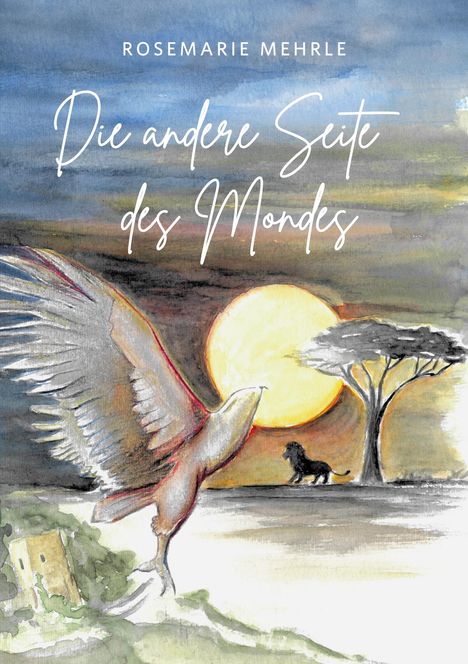 Rosemarie Mehrle: Die andere Seite des Mondes, Buch