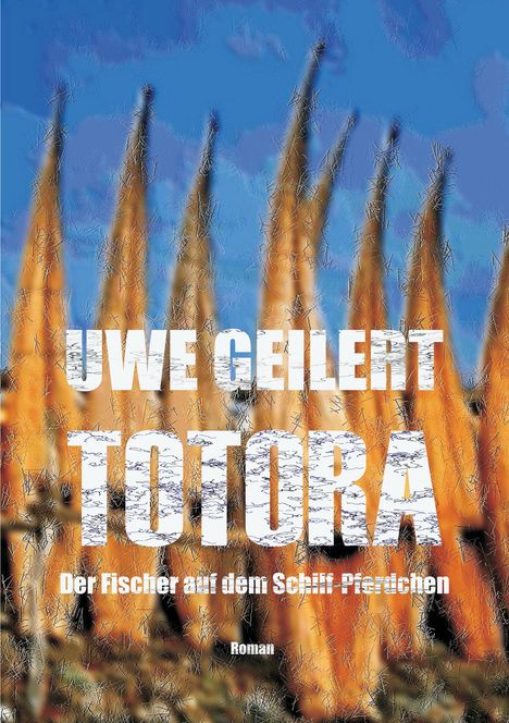 Uwe Geilert: Totora, Buch