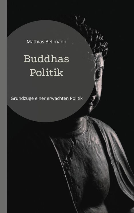 Mathias Bellmann: Buddhas Politik, Buch