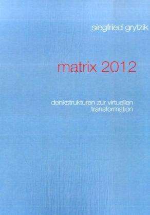 Siegfried Grytzik: matrix 2012, Buch