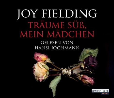 Joy Fielding: Träume süß, mein Mädchen, 6 CDs