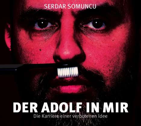 Der Adolf in mir - Die Karriere einer verbotenen Idee, 3 CDs