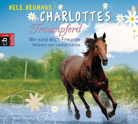 Nele Neuhaus: Charlottes Traumpferd - Wir sind doch Freunde, 4 CDs