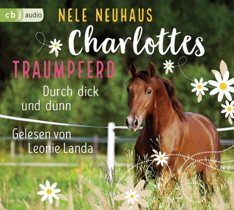Nele Neuhaus: Charlottes Traumpferd - Durch dick und dünn, CD