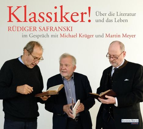 Rüdiger Safranski: Klassiker! Über die Literatur und das Leben, 2 CDs