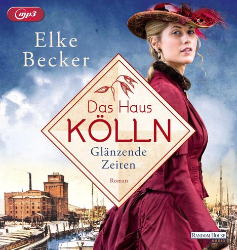 Elke Becker: Das Haus Kölln.Glänzende Zeiten, MP3-CD