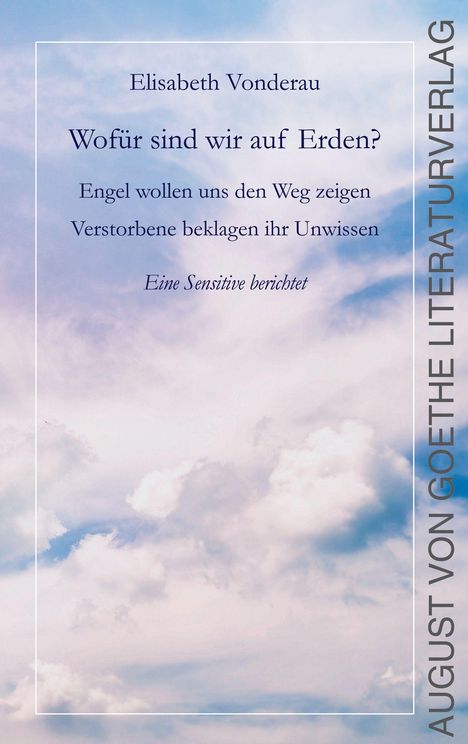 Elisabeth Vonderau: Wofür sind wir auf Erden?, Buch