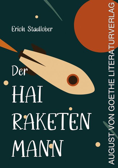 Erich Stadlober: Der Hai-Raketenmann, Buch