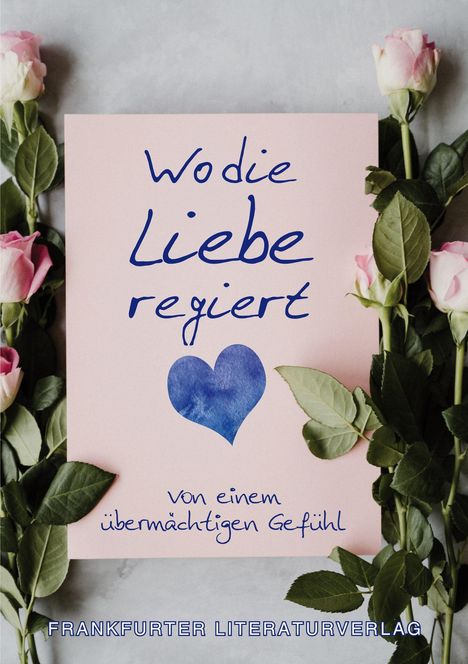 "Wodie's Liebe regiert" und "von einem übermächtigen Gefühl" auf rosa Hintergrund, mit blauer Herz-Illustration und Rosen.