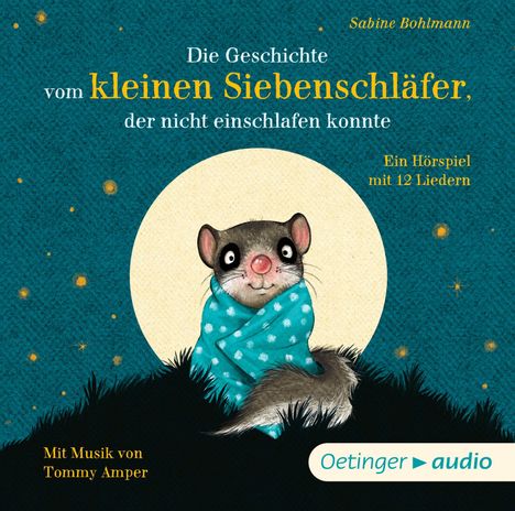 Sabine Bohlmann: Die Geschichte vom kleinen Siebenschläfer, der nicht einschlafen konnte (CD), CD