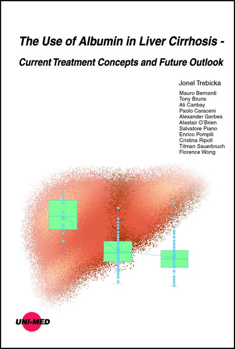 Jonel Trebicka: The Use of Albumin in Liver Cirrhosis - Current Treatment Concepts and Future Outlook, Buch