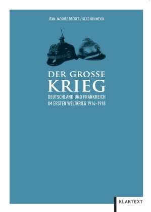 Jean-Jacques Becker: Becker, J: Große Krieg: Deutschland/Frankreich 1914-1918, Buch