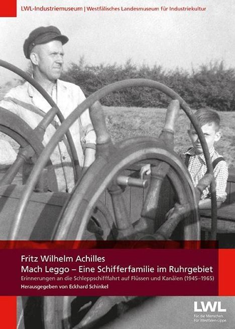 Fritz Wilhelm Achilles: Achilles, F: Mach Leggo - Eine Schifferfamilie im Ruhrgebiet, Buch