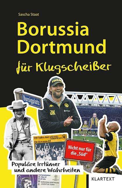 Sascha Staat: Staat, S: Borussia Dortmund für Klugscheißer, Buch