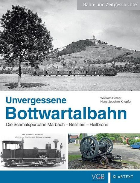 Wolfram Berner: Unvergessene Bottwartalbahn, Buch