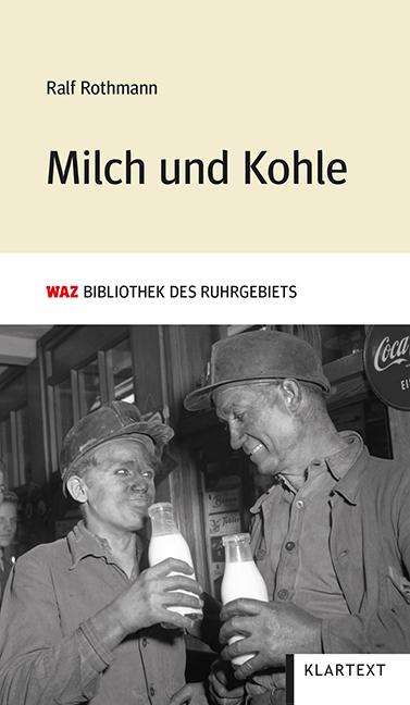 Ralf Rothmann: Rothmann, R: Milch und Kohle, Buch