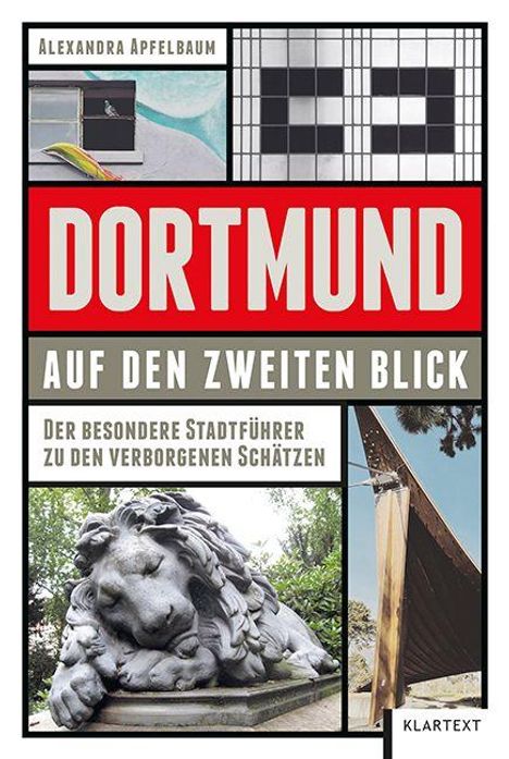 „DORTMUND AUF DEN ZWEITEN BLICK“. Bilder von Architektur und einer Löwenskulptur. Autor: Alexandra Apfelbaum. Klartext.