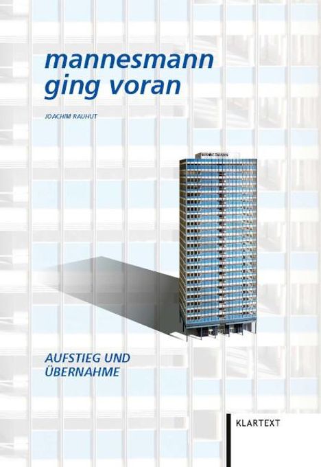 Joachim Rauhut: Mannesmann ging voran. Aufstieg und Übernahme., Buch