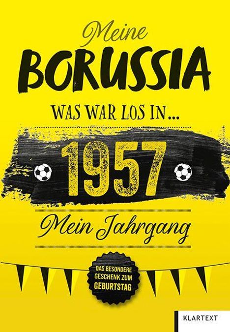„Meine Borussia, was war los in 1957, Mein Jahrgang.“ Gelb-schwarzes Design mit Fußballmotiven, Klartext-Verlag.