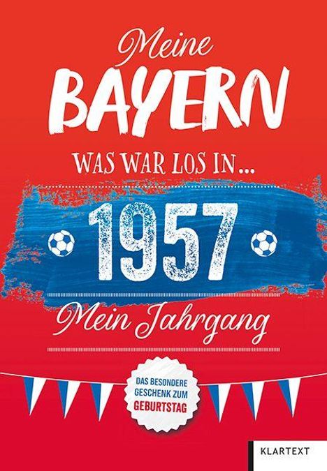 Text: "Meine Bayern. Was war los in... 1957. Mein Jahrgang. Das besondere Geschenk zum Geburtstag."  
Rotes und blaues Design mit Fußballsymbolen.