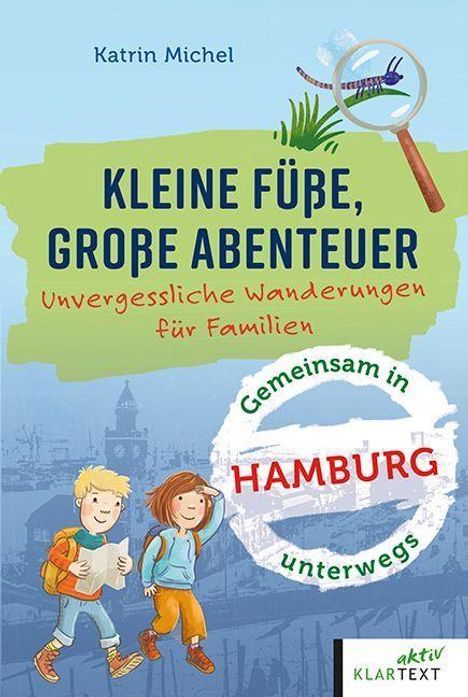 "Kleine Füße, große Abenteuer. Unvergessliche Wanderungen für Familien. Gemeinsam in Hamburg unterwegs." Kinder wandern.