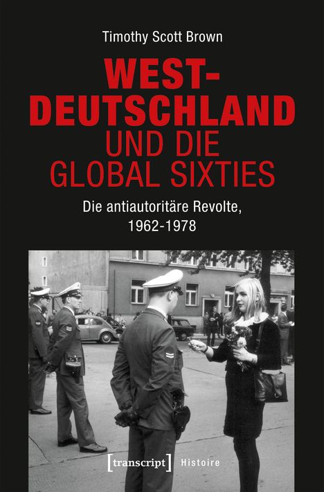 Timothy Scott Brown: Westdeutschland und die Global Sixties, Buch
