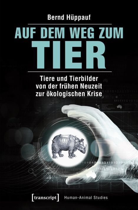 Bernd Hüppauf: Auf dem Weg zum Tier, Buch