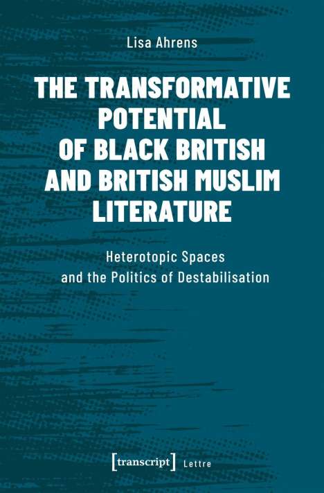 Lisa Ahrens: Ahrens, L: Transformative Potential of Black British and Bri, Buch