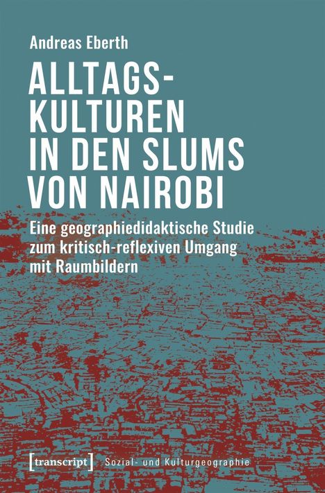 Andreas Eberth: Alltagskulturen in den Slums von Nairobi, Buch