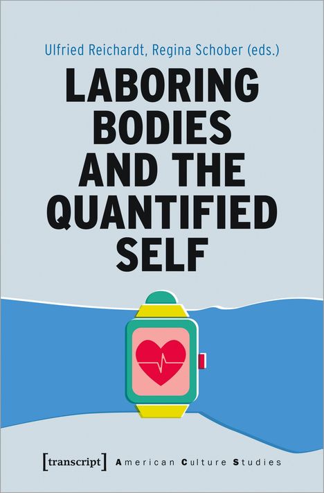 Laboring Bodies and the Quantified Self, Buch