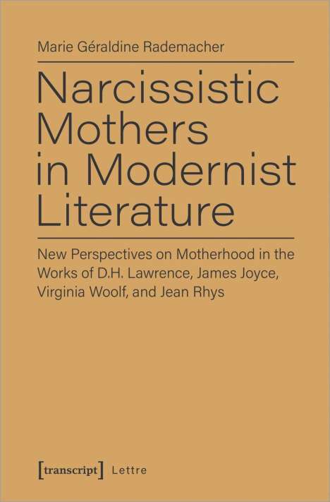 Marie Géraldine Rademacher: Rademacher, M: Narcissistic Mothers in Modernist Literature, Buch