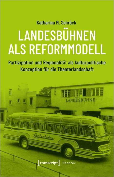 Katharina M. Schröck: Schröck, K: Landesbühnen als Reformmodell, Buch