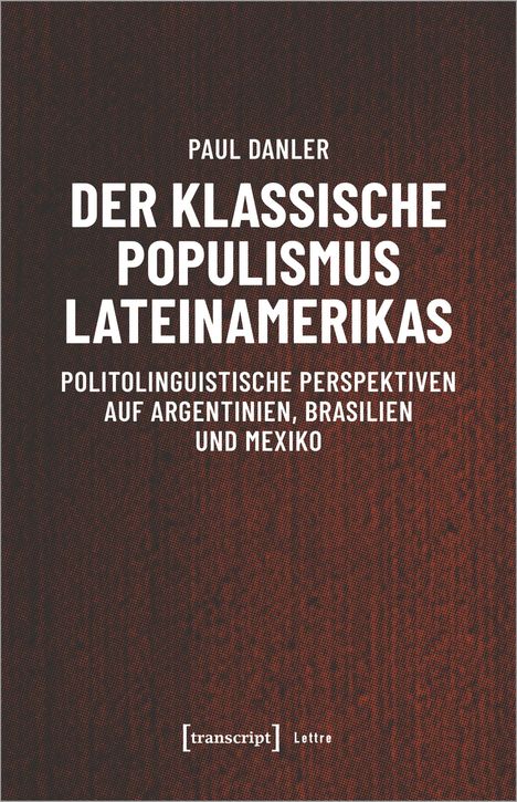 Paul Danler: Danler, P: Der klassische Populismus Lateinamerikas, Buch